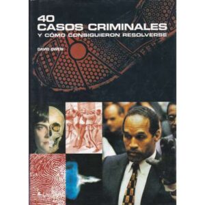 40 Casos criminales y cómo consiguieron resolverse