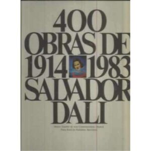400 Obras de Salvador Dalí de 1914 a 1983