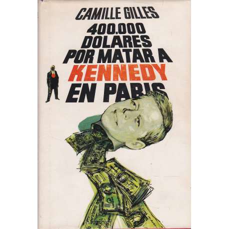 400000 dólares por matar a Kennedy en París