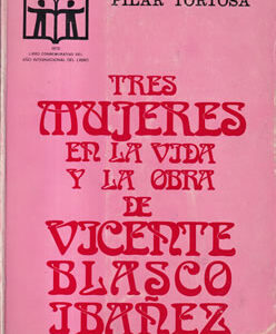 Tres mujeres en la vida y la obra de Vicente Blasco Ibáñez
