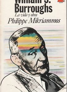 William S. Burroughs. La vida y la obra