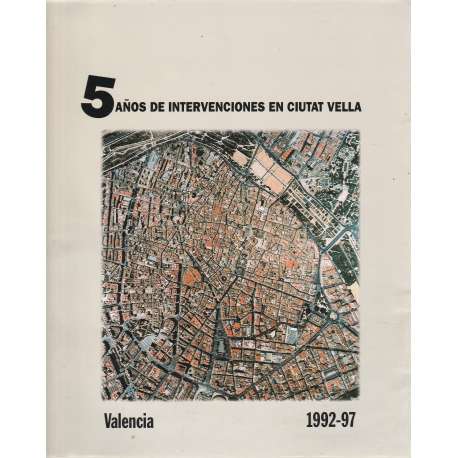 5 Años de intervenciones de ciutat Vella