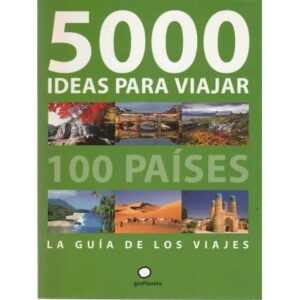 5000 ideas para viajar 100 países. La guía de los viajes