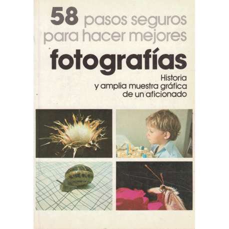 58 pasos seguros para hacer mejores fotografías