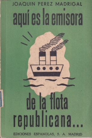 Aquí es la emisora de la Flota Republicana...
