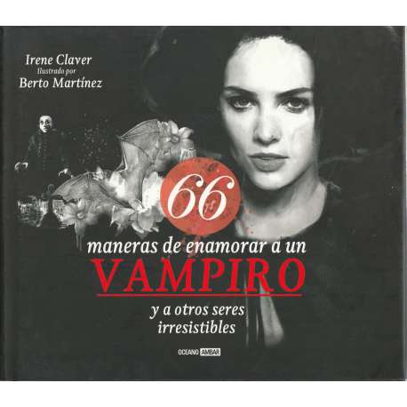 66 maneras de enamorar a un vampiro y a otros seres irresistibles