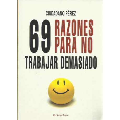69 Razones para no trabajar demasiado