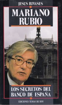 Mariano Rubio. Los secretos del Banco de España