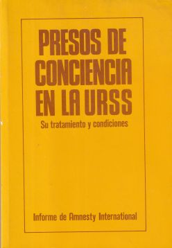 Presos de conciencia en la URSS. Su tratamiento y condiciones