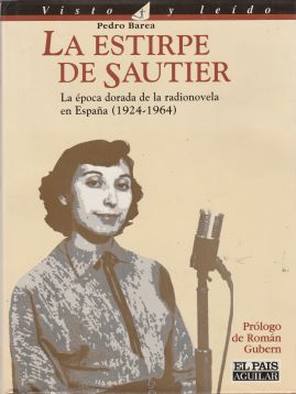 La estirpe de Sautier. La época dorada de la radionovela en España (1924-1964)