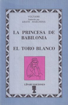 La princesa de Babilonia / El toro blanco