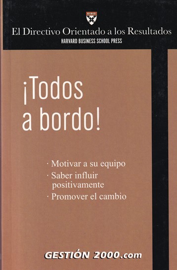 ¡Todos a bordo! Motivar a su equipo. Saber influir positivamente. Promover el cambio