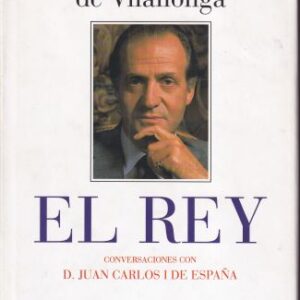 El rey. Conversaciones con D. Juan Carlos I de España