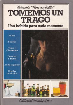 Tomemos un trago. Una bebida para cada momento