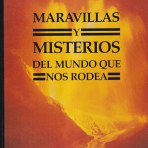 Maravillas y misterios del mundo que nos rodea