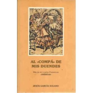 A compás de mis duendes. Más de mil coplas flamencas inéditas