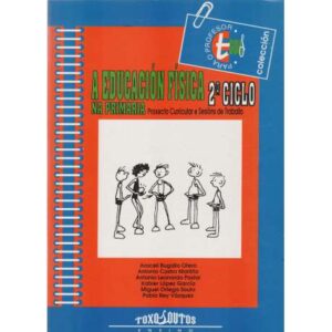 A educación física na primaria. 2º Ciclo. Proxecto Curricular e Sesións de Traballo