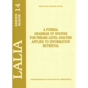 A formal grammar of spanish for phrase level analysis applied to information retrieval