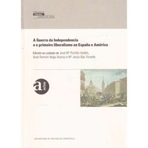 A Guerra da Independencia e o primeiro liberalismo en España e América