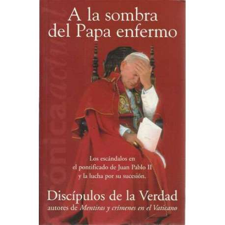A la sombra del Papa enfermo