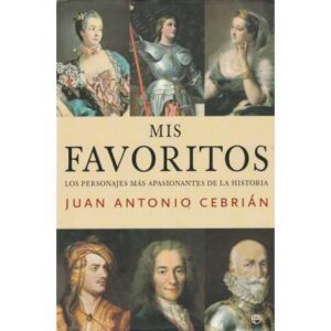 Mis favoritos. Los personajes más apasionantes de la historia
