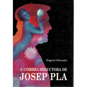 A l'ombra seductora de Josep Pla