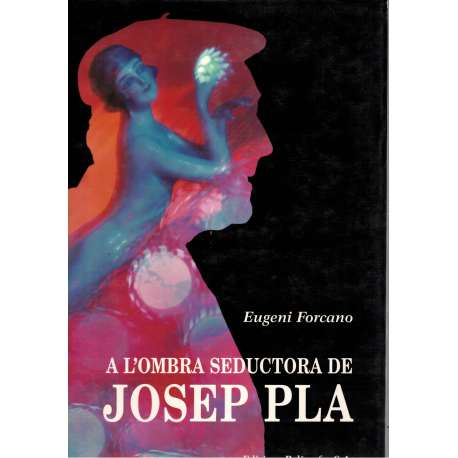 A l'ombra seductora de Josep Pla