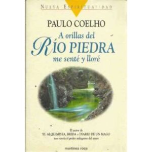 A orillas del Río Piedra me senté y lloré