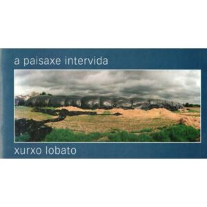 A paisaxe intervida. El paisaje intervenido