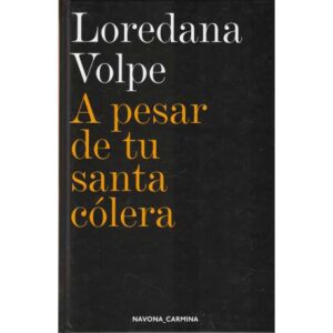 A pesar de tu santa cólera