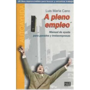 A PLENO EMPLEO. Manual de ayuda para parados y trotaempresas