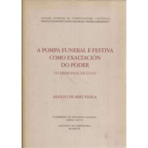 A pompa funeral e festiva como exaltación do poder o cerimonial en Lugo