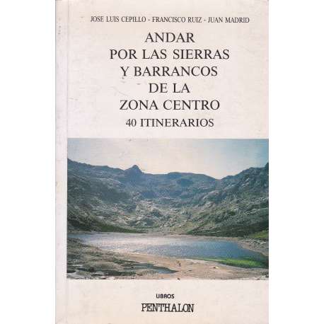 A por las sierras y barrancos de la zona centro. 40 itinerarios