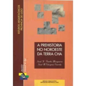A prehistoria no noroeste da terra Cha