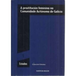 A prostitución feminina na Comunidade Autónoma de Galicia