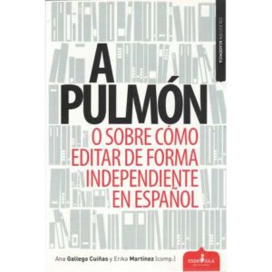 A Pulmón. O sobre cómo editar de forma independiente en español