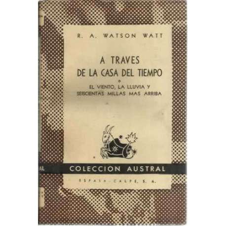 A TRAVÉS DE LA CASA DEL TIEMPO o el viento, la lluvia y seiscientas millas más arriba