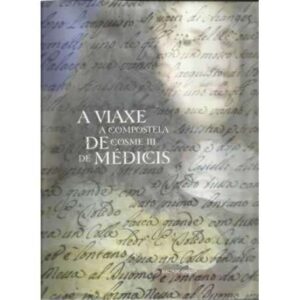 A viaxe a Compostela de Cosme III de médicis