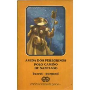 A vida dos peregrinos polo Camiño de Santiago