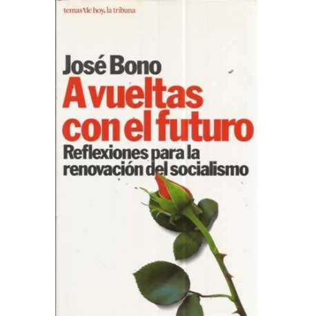 A VUELTAS CON EL FUTURO. Reflexiones para la renovación del socialismo