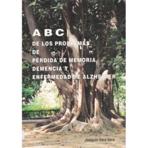 ABC de los problemas de pérdia de memoria, demencia y enfermedades de alzheimer