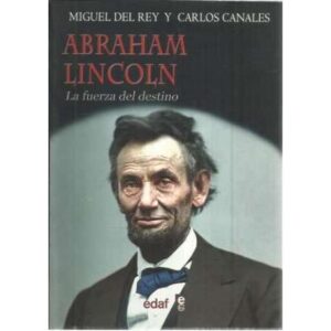 Abraham Lincoln. La fuerza del destino