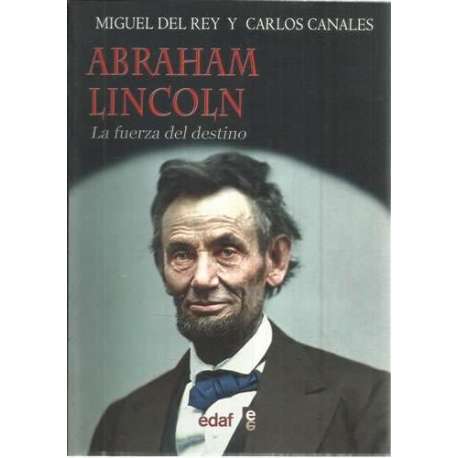 Abraham Lincoln. La fuerza del destino