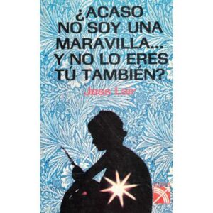 ¿Acaso no soy una maravilla... y no lo eres tú también?
