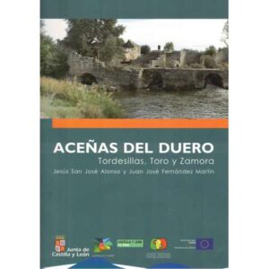 Aceñas del Duero. Tordesillas, Toro y Zamora
