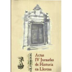 Actas IV Jornadas de Historia de Llerena