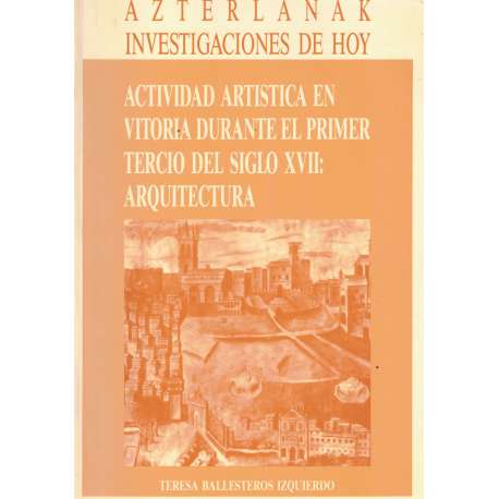 Actividad artística en Vitoria durante el primer tercio del siglo XVII: Arquitectura