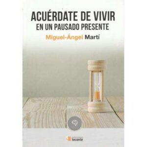 Acuérdate de vivir en un pausado presente