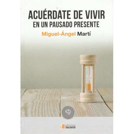 Acuérdate de vivir en un pausado presente
