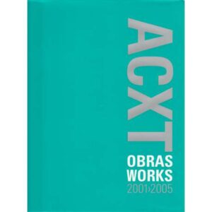 ACXT. Obras works. 2001-2005